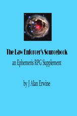 Law Enforcer's Sourcebook: An Ephemeris RPG Supplement