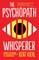The Psychopath Whisperer