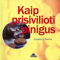 Kaip prisivilioti pinigus