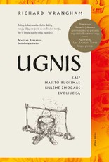 Ugnis: kaip maisto ruošimas nulėmė žmogaus evoliuciją