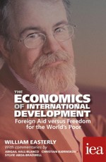 The Economics of International Development: Foreign Aid versus Freedom for the World's Poor