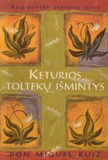 Keturios toltekų išmintys