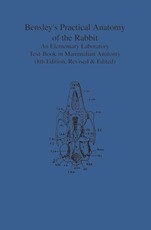 Bensley's Practical Anatomy of the Rabbit
