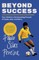 Beyond Success