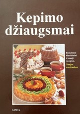 Kepimo džiaugsmai
