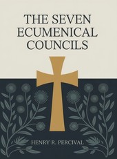 The Seven Ecumenical Councils