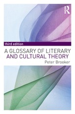 Brooker, P: Glossary of Literary and Cultural Theory