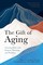 Cottrell Houle, M: Gift of Aging