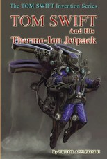 Tom Swift and His Thermo-Ion Jetpack