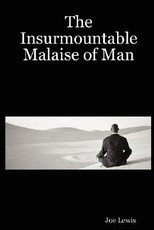 The Insurmountable Malaise of Man