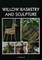 Willow Basketry and Sculpture