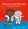 Doctors and Nurses and What They Do