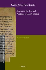 When Jesus Rose Early: Studies on the Text and Paratexts of Mark's Ending