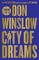Winslow, D: City of Dreams