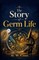 The Story of Germ Life
