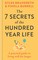 The 7 Secrets of the Hundred-Year Life