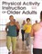 Physical Activity Instruction of Older Adults