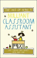 The Art of Being a Brilliant Classroom Assistant