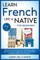 Learn French Like a Native for Beginners - Level 2