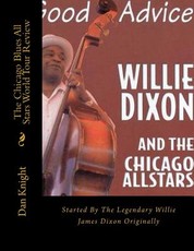 The Chicago Blues All Stars From Willie Dixons Nephew Author Dan Edward Knight