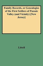 Family Records, or Genealogies of the First Settlers of Passaic Valley (and Vicinity) [new Jersey]