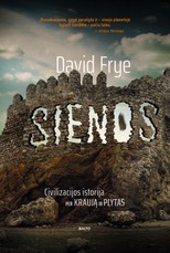 SIENOS: civilizacijos istorija per kraują ir plytas