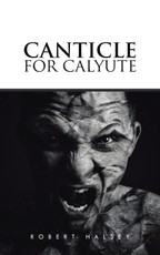 Halsey, R: Canticle for Calyute