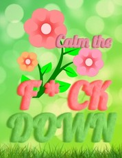 Calm the F * ck Down