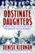Obstinate Daughters