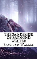 The Sad Demise of Raymond Walker