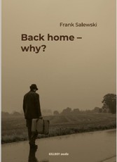 Salewski, F: Back home - why?
