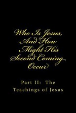 Who Is Jesus, And How Might His Second Coming Occur