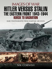 Hitler versus Stalin: The Eastern Front 1943 - 1944