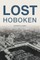 Lost Hoboken