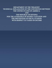 Department of the Treasury Technical Explanation of the Convention Between the United States of America and the Rebublic of Estonia