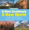 A New Continent, a New World: Discovery and Conquest During the Age of Exploration