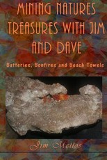 Mining Natures Treasures with Jim and Dave