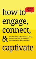 How to Engage, Connect, & Captivate