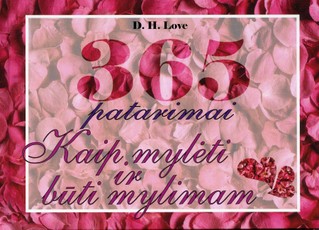 Kaip mylėti ir būti mylimam. 365 patarimai