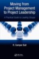Bull, R: Moving from Project Management to Project Leadershi