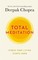 Chopra, D: Total Meditation