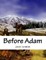 Before Adam