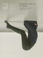 Kūnas: ne laiku ir be vietos