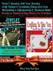 Jewelry: Sell Your Jewelry Craft Design & Creativity Using Zero Cost Marketing Entrepreneur & Business Skills + Crafting Is Like You (Poem A Day Craft Poetry): 2 In 1 Box Set Compilation: Book 1: Jewelry: Sell Your Jewelry Craft Design & Creativity Using 