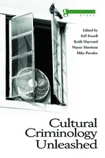 Cultural Criminology Unleashed
