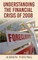 Understanding the Financial Crisis of 2008