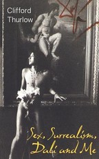 Sex, Surrealism, Dali and Me