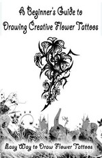A Beginner's Guide to Drawing Creative Flower Tattoos