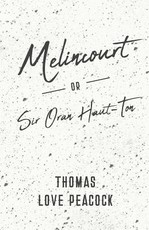 Melincourt - Or, Sir Oran Haut-Ton