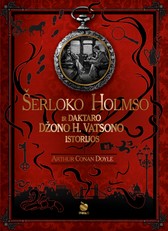 ŠERLOKO HOLMSO IR DAKTARO DŽONO H. VATSONO ISTORIJOS: kolekcinis leidimas su originaliomis Sidney Paget ir kt. iliustracijomis. 2 tomai 1-oje knygoje!